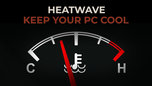 Heatwave : how to keep your PC cool